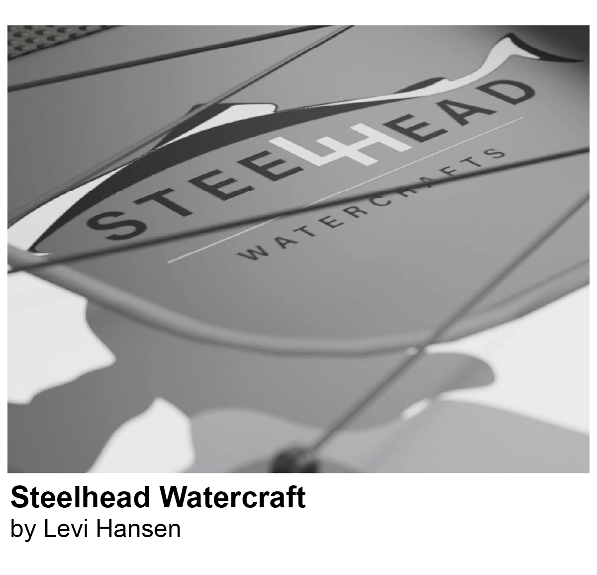 Steelhead Watercraft by Levi Hansen